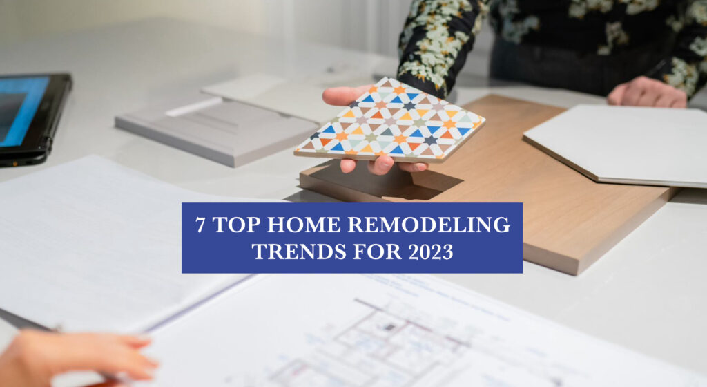 7 Home Remodeling Trends You’ll Take a Shine to in 2023